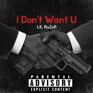 I Don't Want U (Explicit)