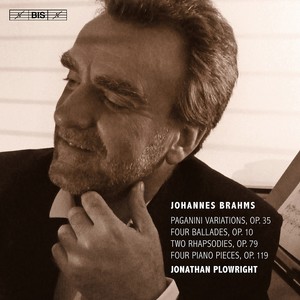 BRAHMS, J.: Paganini Variations / 4 Ballades, Op. 10 / 2 Rhapsodies, Op. 79 / 4 Piano Pieces, Op. 119 (Plowright)