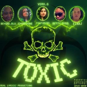 Toxic (feat. Beyond Blu, Eimaj, champagne & betty ro$$) [Explicit]