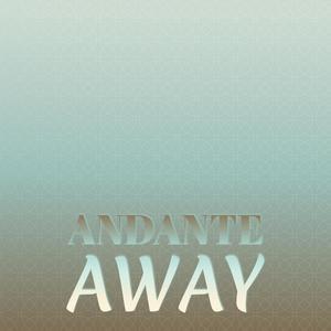 Andante Away