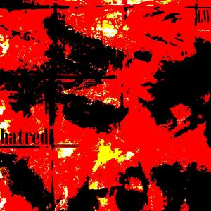 hatred (Explicit)