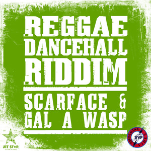 Reggae Dancehall Riddim: Scarface and Gal A Wasp