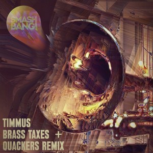 Brass Taxes (Quackers Remix)