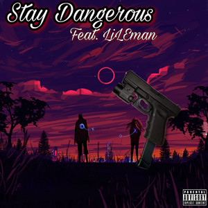 Stay Dangerous (Explicit)