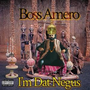 I'm Dat Negus (Explicit)