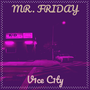 Mr. Friday (Explicit)