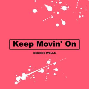 Keep Movin' On