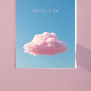 BELLA VITA (Explicit)
