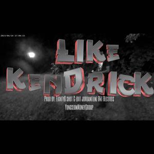 Like Kendrick (Explicit)