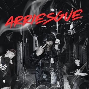 Arriesgue (feat. edrianz & El Ere) (Explicit)
