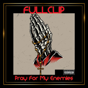 Pray for My Enemies (Explicit)