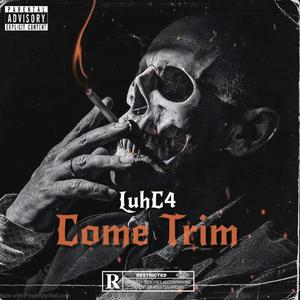 Come Trim (Explicit)