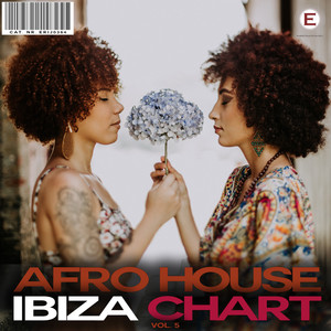 Afro House Ibiza Chart, Vol. 5