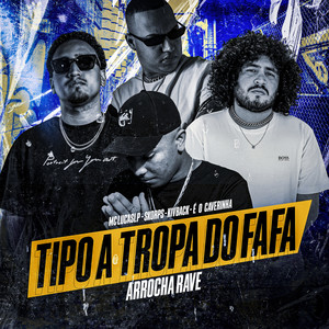 Tipo a Tropa do Fafa (Arrocha Rave) [Explicit]