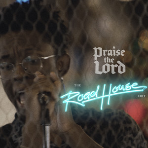 Praise the Lord (The Road House Edit)