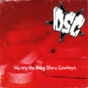 We Are The Drug Store Cowboys