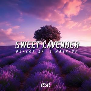 Sweet lavender (Deacon ZA's Mash - up)