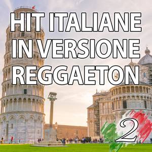 Hit Italiane In Versione Reggaeton, Vol. 2