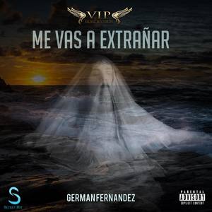 Me Vas a Extrañar