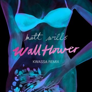 Wallflower (kwassa Remix)