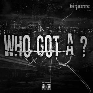 Who got a ? (feat. Foulmouth) (Explicit)