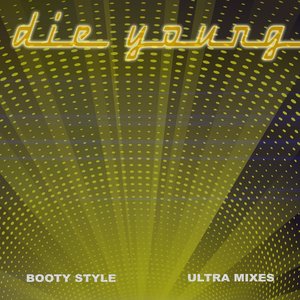 Die Young (Ultra Mixes)