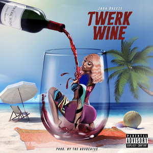 Twerk Wine (Explicit)