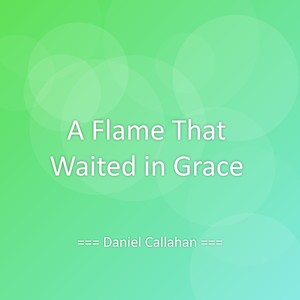 A Flame That Waited in Grace