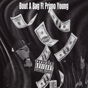 Bout A Bag (feat. Primo Young) (Explicit)