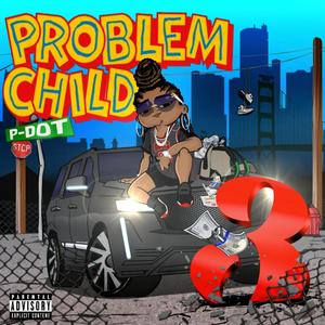 Problem Child 3 (Explicit)