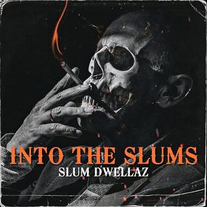 Into The Slums (Explicit)