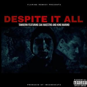 Despite It All (feat. SAK MAESTRO & KING MARINO) (Explicit)