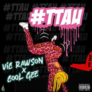 Ttau(feat. Cool Gee) (Explicit)