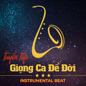 Tuyển Tập Giọng Ca Để Đời (Instrumental)