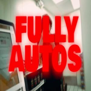 Fully Autos (Explicit)