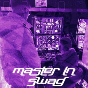 Master In Swag (Explicit)