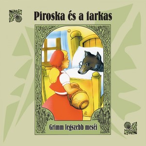 Piroska És A Farkas (Grimm Legszebb Meséi)