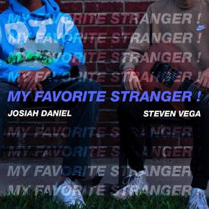 My Favorite Stranger ! (feat. josiah daniel)