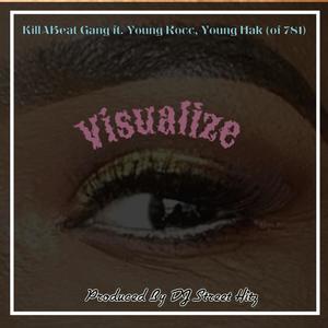 Visualize (feat. Young Rocc Hak) (Explicit)