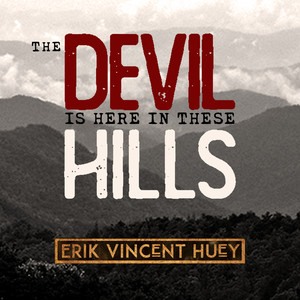 The Devil's Here in These Hills