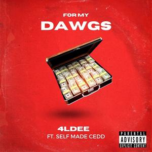 For My Dawgs (feat. Self Made Cedd) [Explicit]