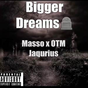 Bigger Dreams (Explicit)