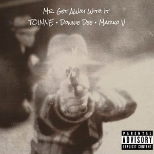 Mr. Get Away With It (feat. DonnieDeeMoney & Marko V) (Explicit)