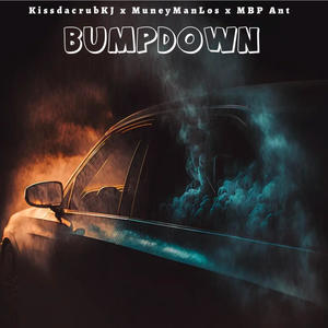 BUMPDOWN (feat. KissdacurbKJ & MBP Ant) (Explicit)