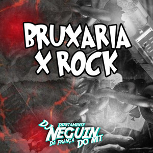 BRUXARIA X ROCK (Explicit)