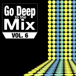 Go Deep to the Mix, Vol. 6