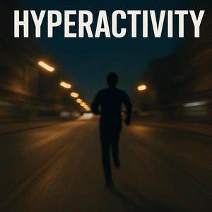 Hyperactivity