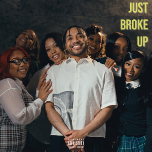 Just Broke Up (Explicit)