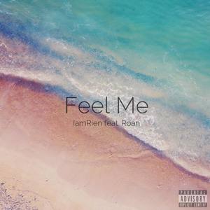 Feel Me (feat. Roan) [Explicit]