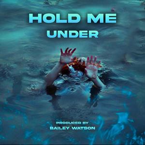 Hold Me Under (feat. Samsons Finest) [Explicit]